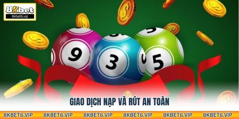 Giao dịch nạp và rút an toàn