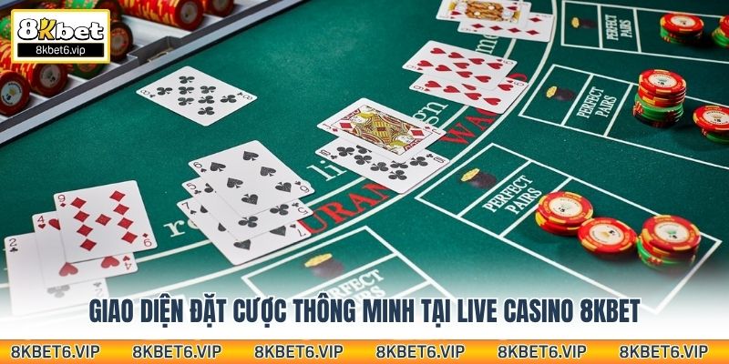 Giao diện đặt cược thông minh tại Live casino 8KBET