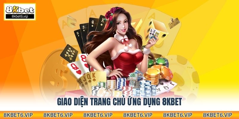Giao diện trang chủ ứng dụng 8KBET