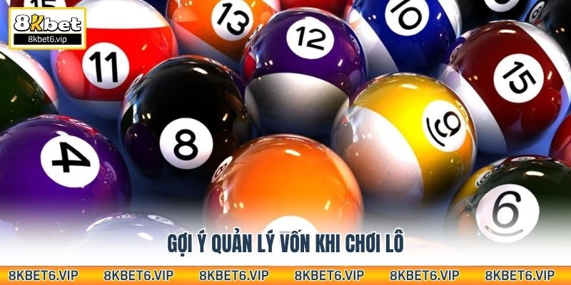 Gợi ý quản lý vốn khi chơi lô