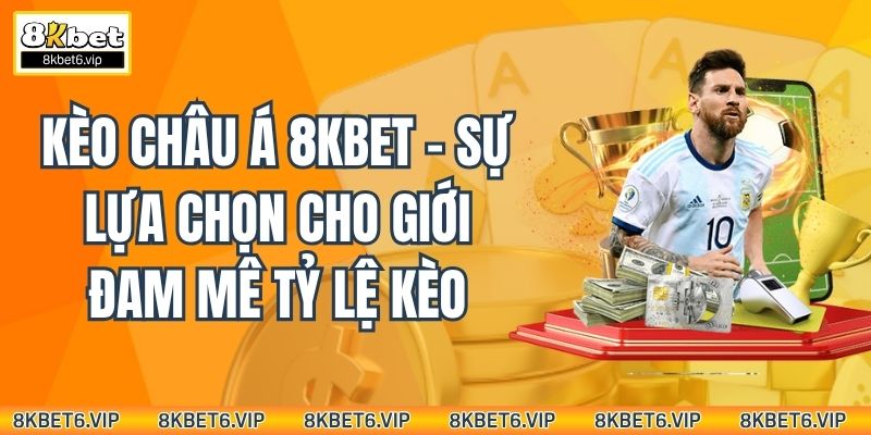 Kèo Châu Á 8kbet