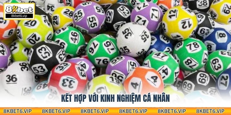 Kết hợp với kinh nghiệm cá nhân