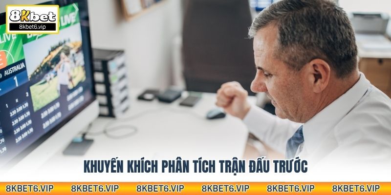 Khuyến khích phân tích trận đấu trước