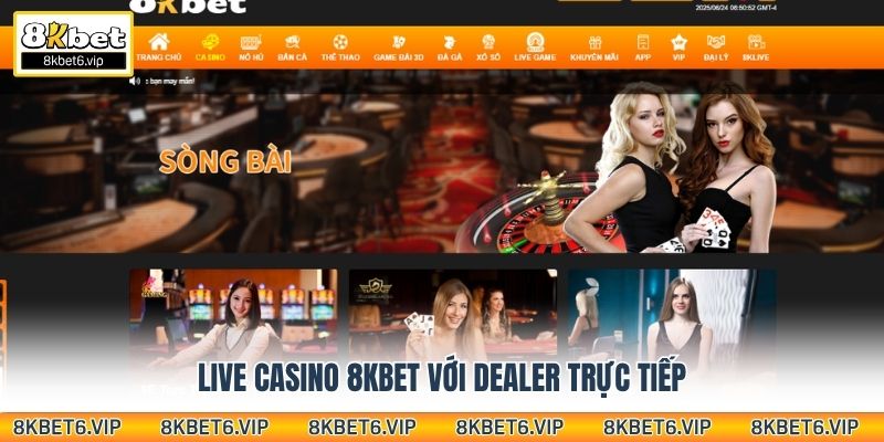 Live casino 8KBET với dealer trực tiếp