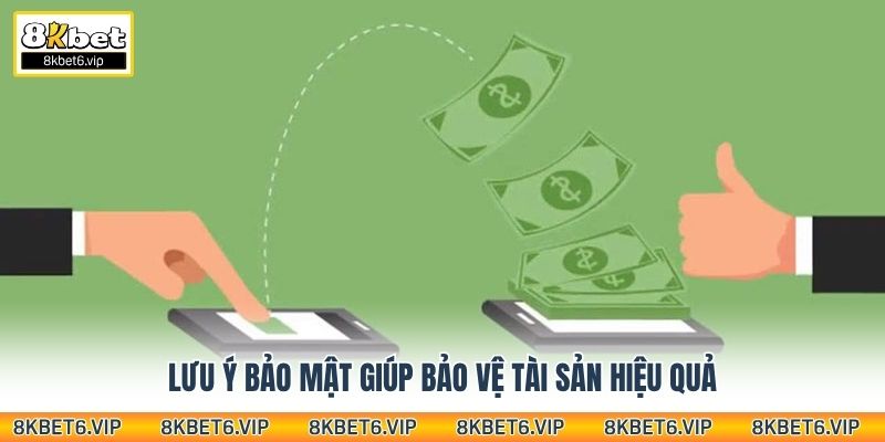 Lưu ý bảo mật giúp bảo vệ tài sản hiệu quả
