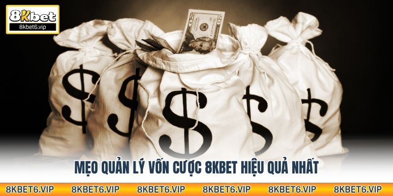 Mẹo quản lý vốn cược 8kbet hiệu quả nhất