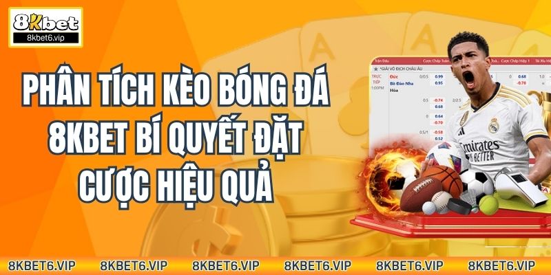 Phân Tích Kèo Bóng Đá 8kbet
