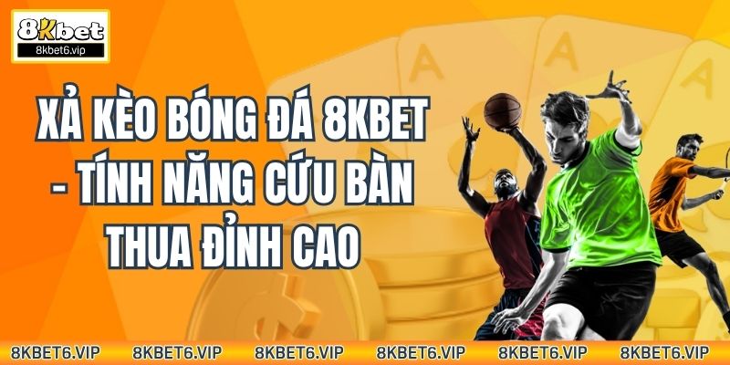 Xả Kèo Bóng Đá 8kbet
